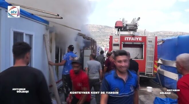 Adıyaman Gölbaşın da konteyner kent de yangın panik ve kurku yaşattı