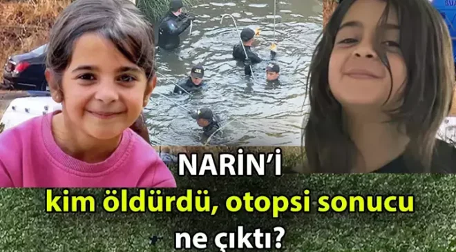 Otopsi haberleri: Narin’i kim, neden öldürdü?